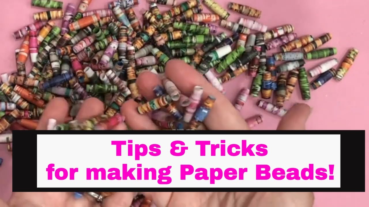 Tips and Tricks for Making Paper Beads
