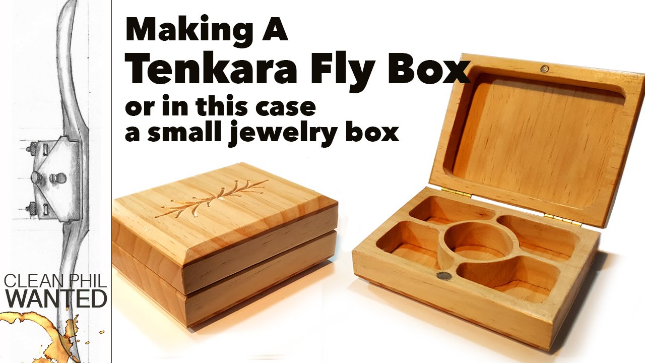 Making a Tenkara Fly Fishing Box or Small Jewelry Box with hand tools