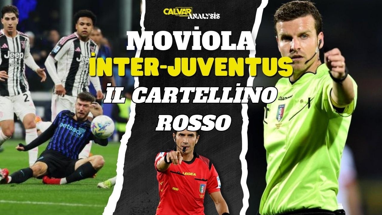 MOVIOLA INTER-JUVENTUS: E IL CARTELLINO ROSSO?