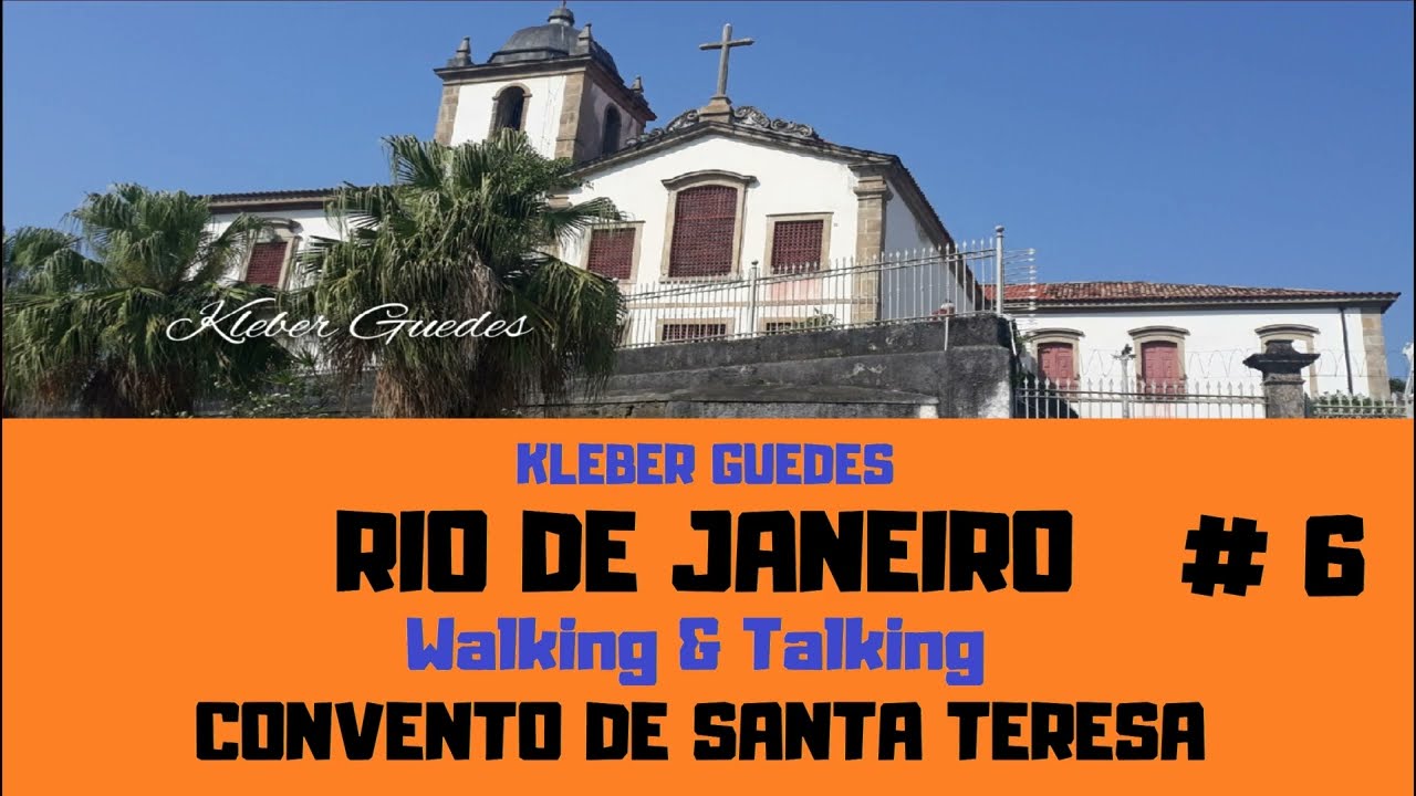 RIO DE JANEIRO - CONVENTO DE SANTA TERESA - Kleber Guedes Walking & Talking - #6.