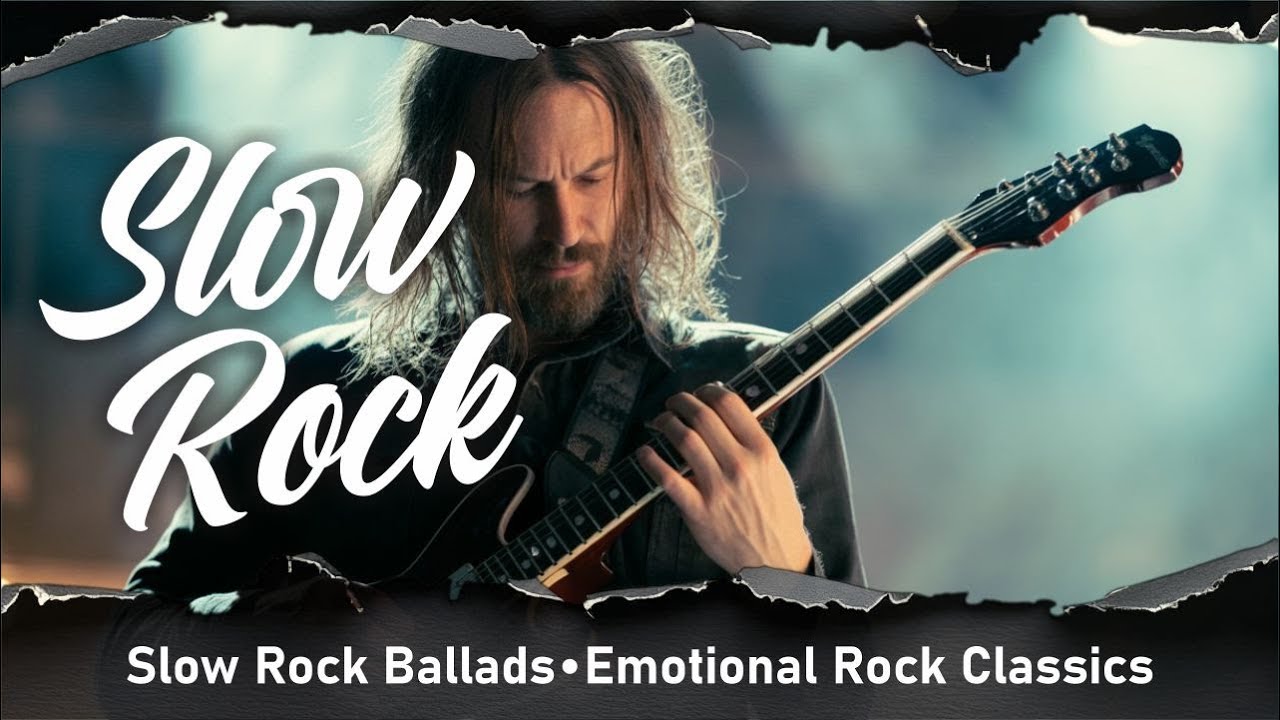 Slow Rock and Power Ballads for Love, Longing, and Strong Emotions