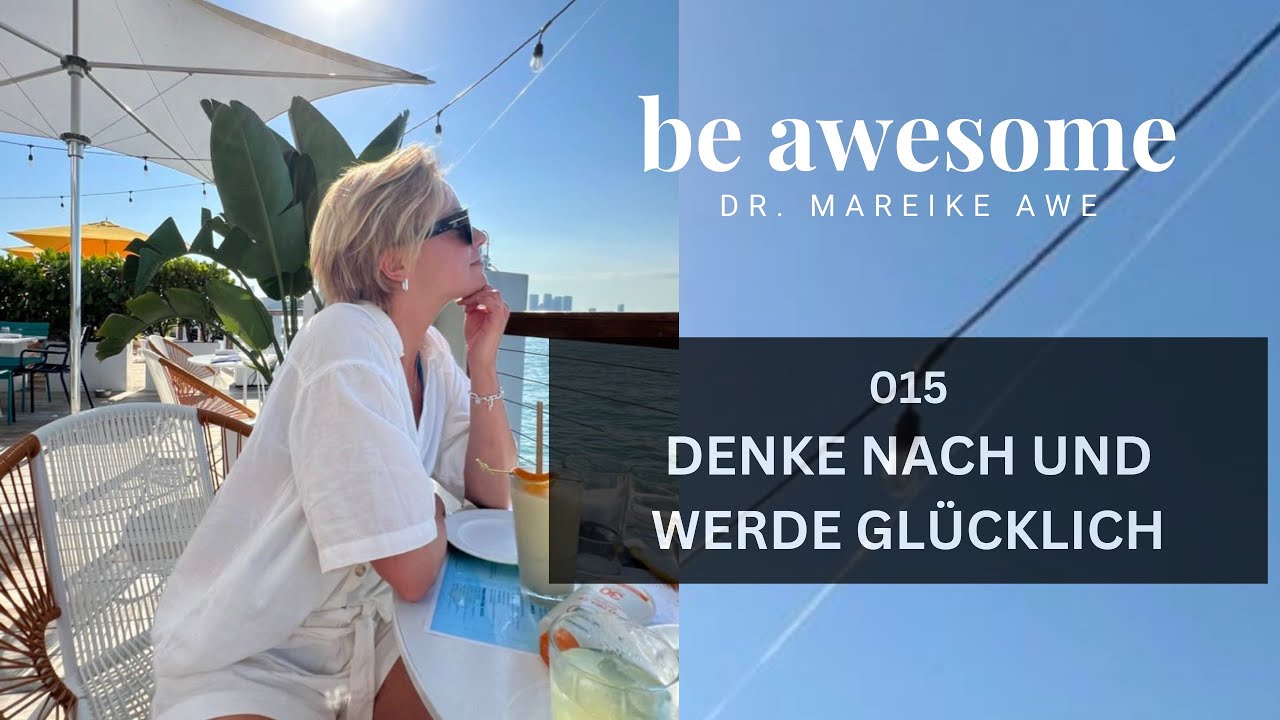 Denke nach und werde glücklich