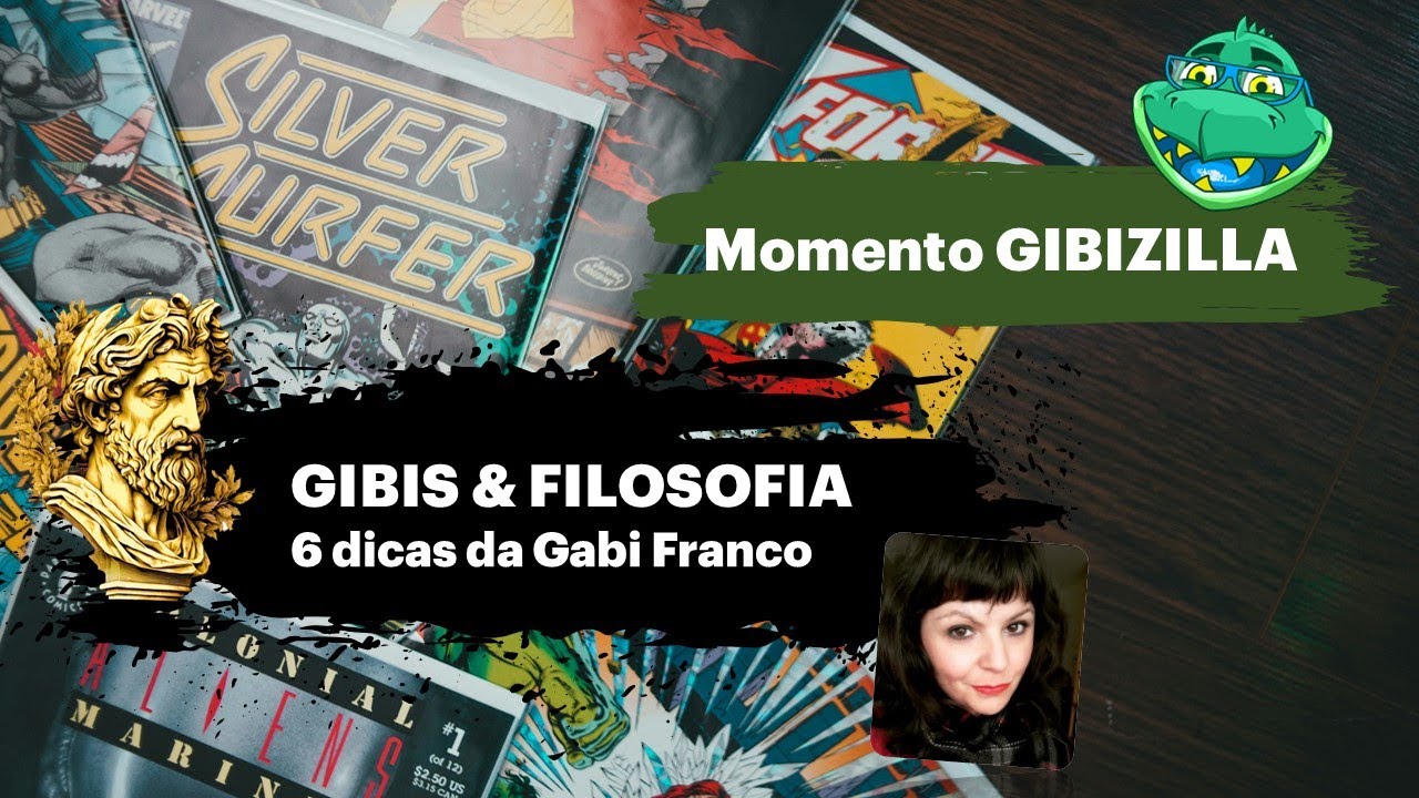 Momento Gibizilla: Gibis & Filosofia, com Gabi Franco