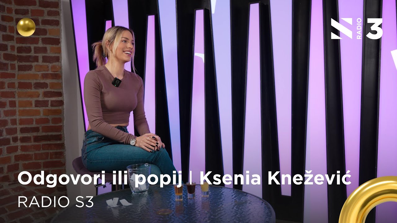 Odogovori ili popij - Ksenia