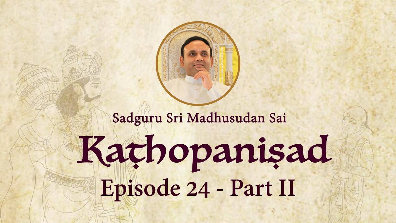Kathopanishad - Episode 24 (Part 2) - Jeevatma And Paramatma