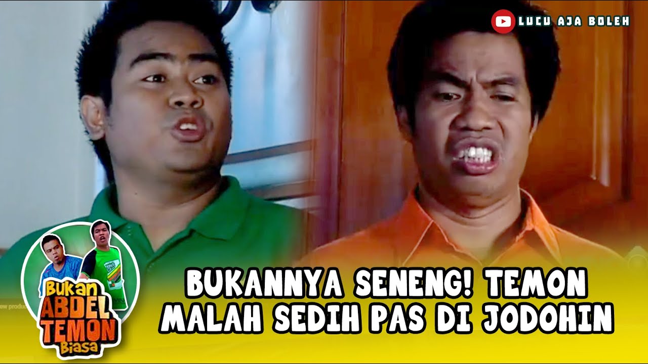 KOCAK!  BUKANNYA SENENG! TEMON MALAH SEDIH PAS DI JODOHIN  | ABDEL & TEMON EPS 130 PART 2