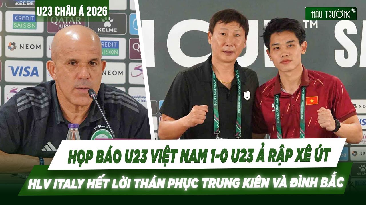 FULL HỌP BÁO U23 VIỆT NAM 1-0 Ả RẬP XÊ ÚT: HLV ITALY HẾT LỜI THÁN PHỤC TRUNG KIÊN VÀ ĐÌNH BẮC