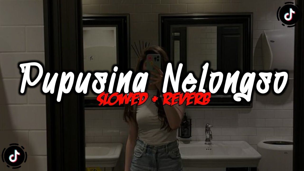 DJ PUPUSING NELONGSO || SLOWED + REVERB