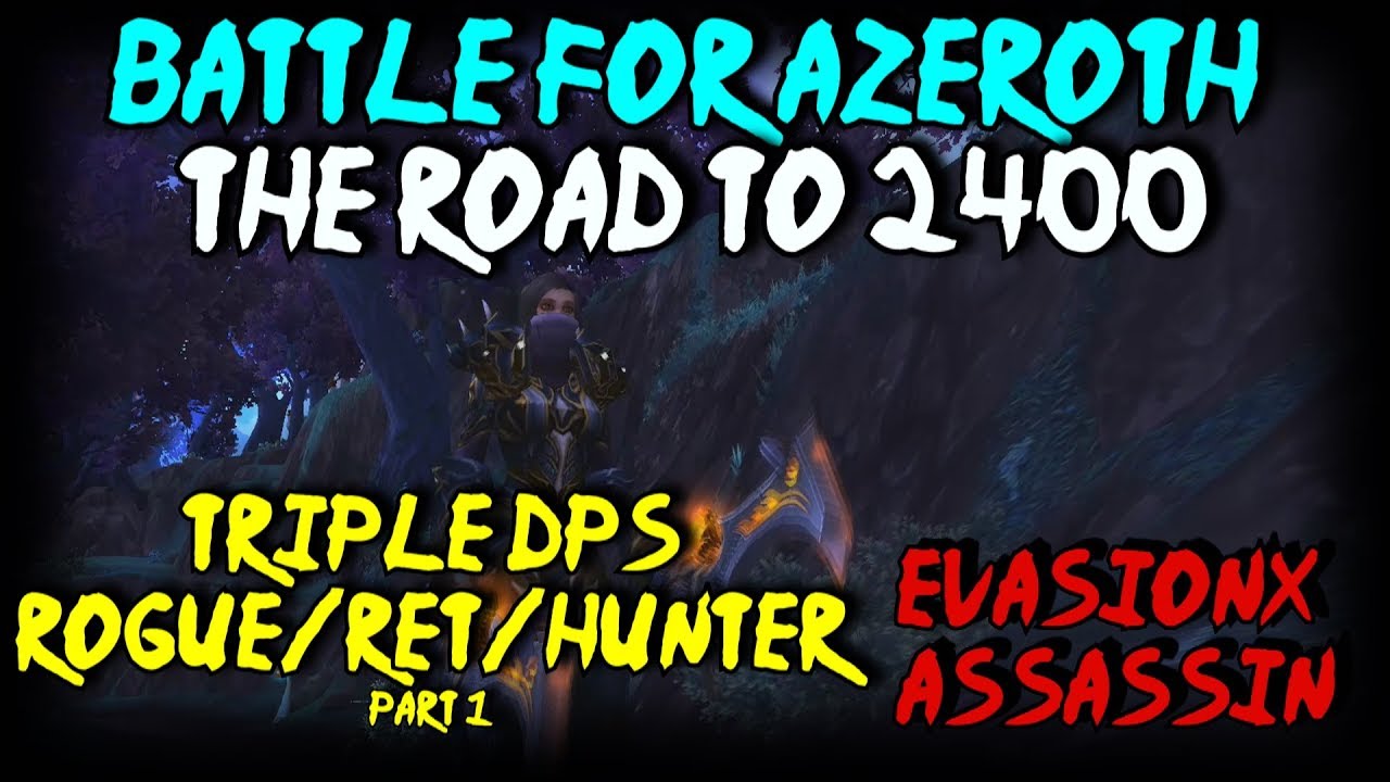 BFA Rogue PvP -Triple DPS 3v3 (The Road to 2400 part 1)