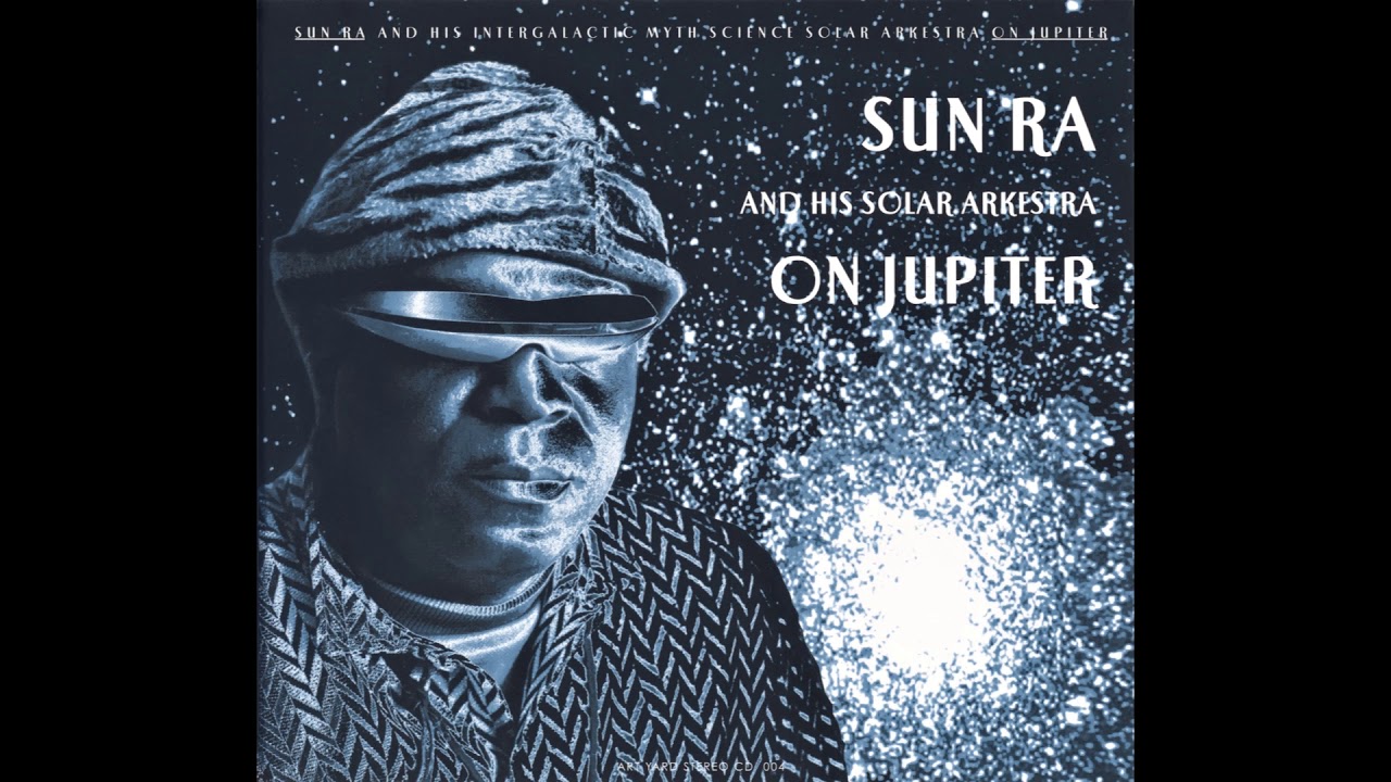 Sun Ra And His Arkestra ‎– On Jupiter [Full Album]