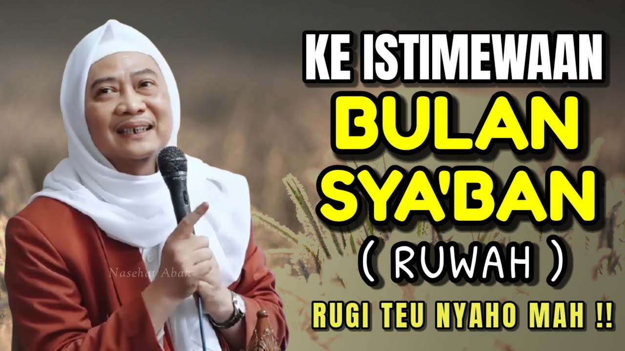 KE ISTIMEWAAN BULAN SYA'BAN | ABUYA UCI TURTUSI