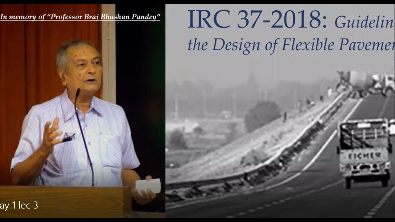 Day 1: Lecture 3: Design of flexible pavements as per IRC:37-2018