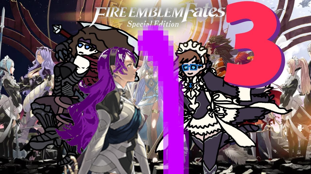 I GAVE YOU THAT SWORD FOR MURDER, NOT LUST!!! ☆ Fire Emblem Fates [3]