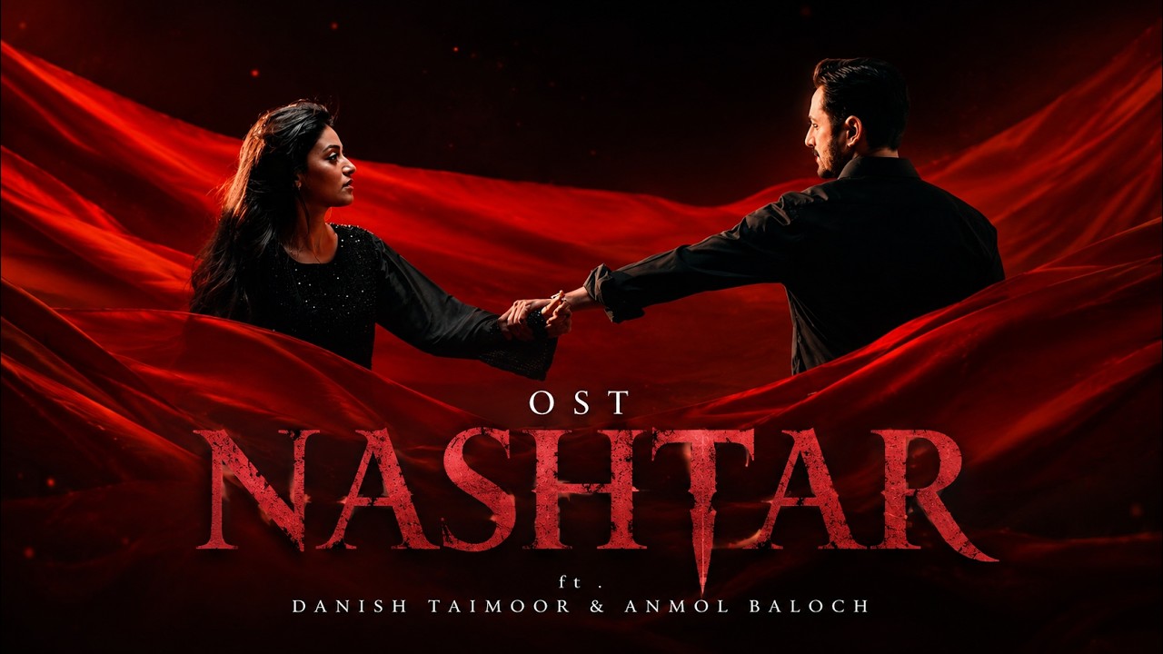 NASHTAR (Full OST) Danish Taimoor & Anmol Baloch | Orignal Score | New Pakistani Drama