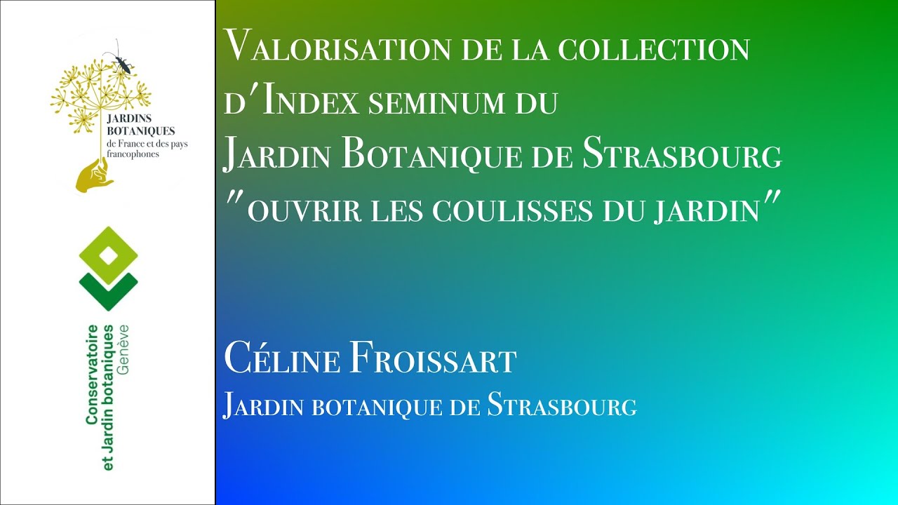 Valorisation de l'Index Seminum du Jardin botanique de Strasbourg, Céline Froissart
