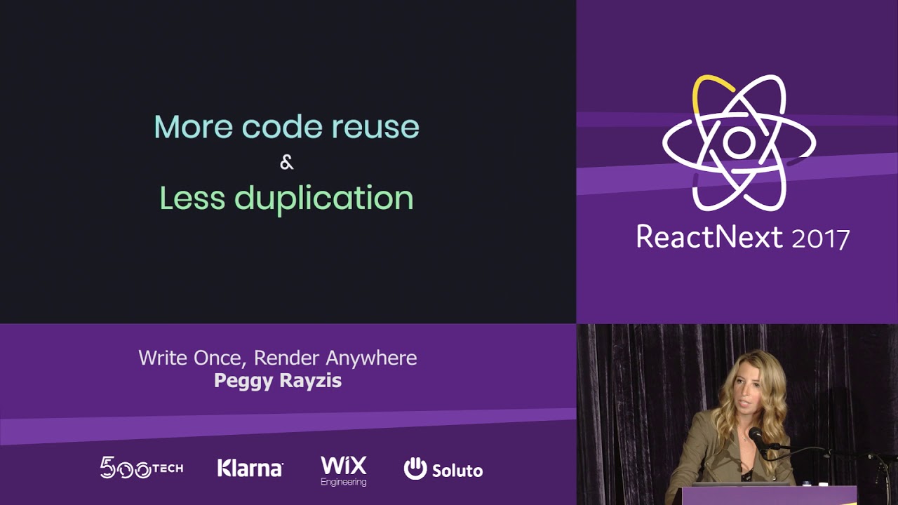 Peggy Rayzis: Write Once, Render Anywhere — ReactNext 2017