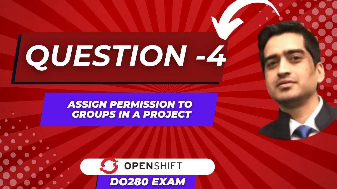 OpenShift DO280 Exam | Practice Question 4 | Assign permission to groups in a project