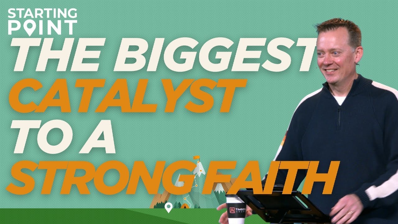 The Biggest Catalyst to a Strong Faith | Dave Nelson