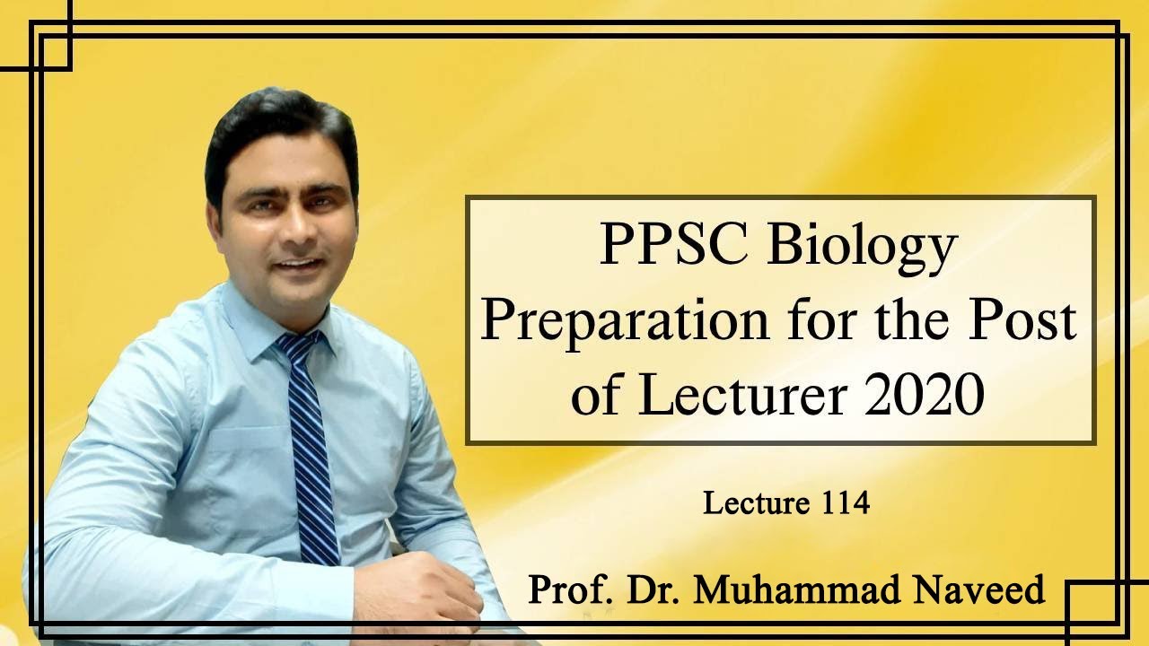 PPSC Biology Preparation for the Post of Lecturer 2022-23 | Lecture 114 | Prof. Dr. Muhammad Naveed