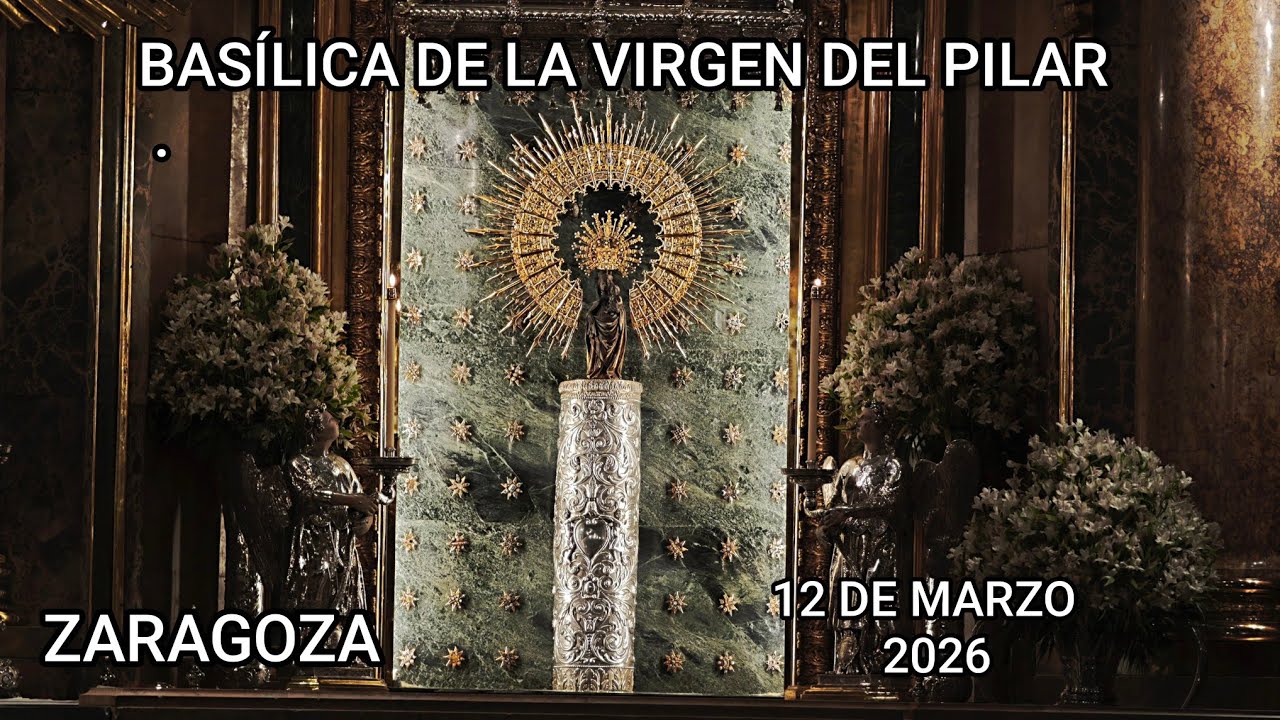 VIRGEN DEL PILAR , 12 DE MARZO 2026. ZARAGOZA