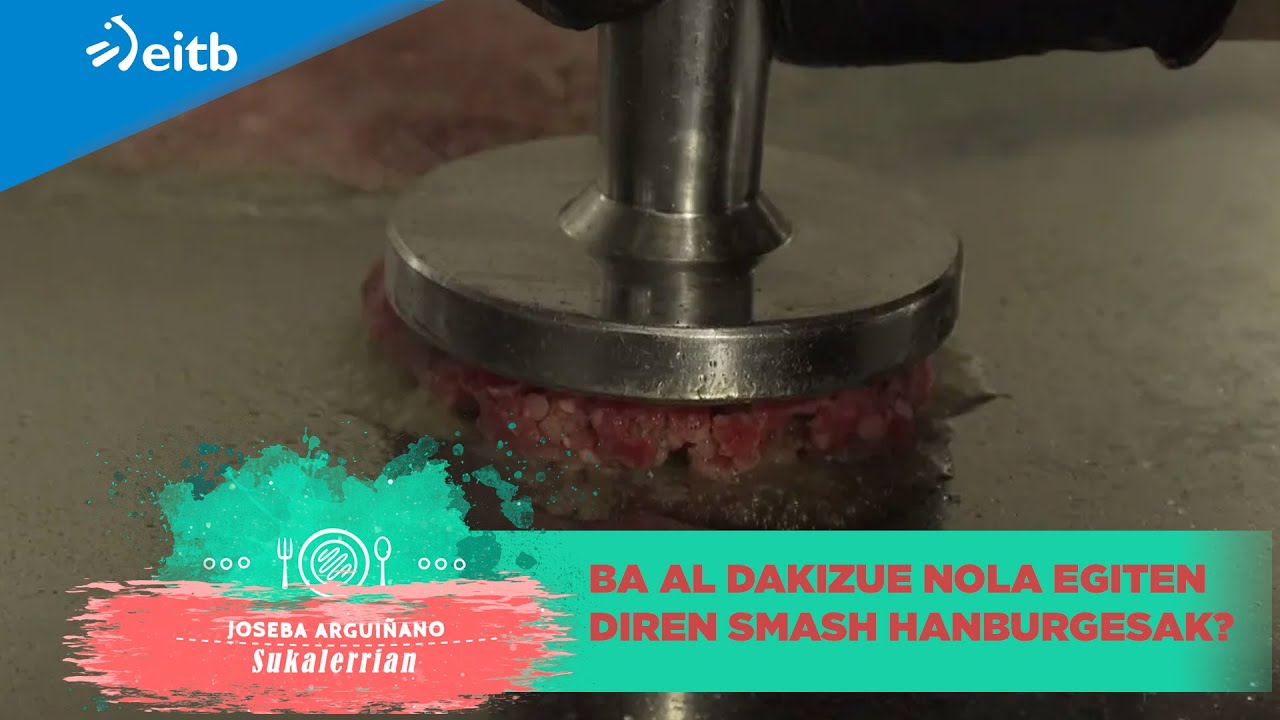 Ba al dakizue nola egiten diren smash hanburgesak?