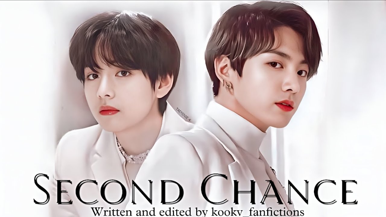 [[Oneshot]] Second Chance | Kookv/Vkook |topkook|#taekook#vkook#taekookff#topkook#taekooklover#kookv