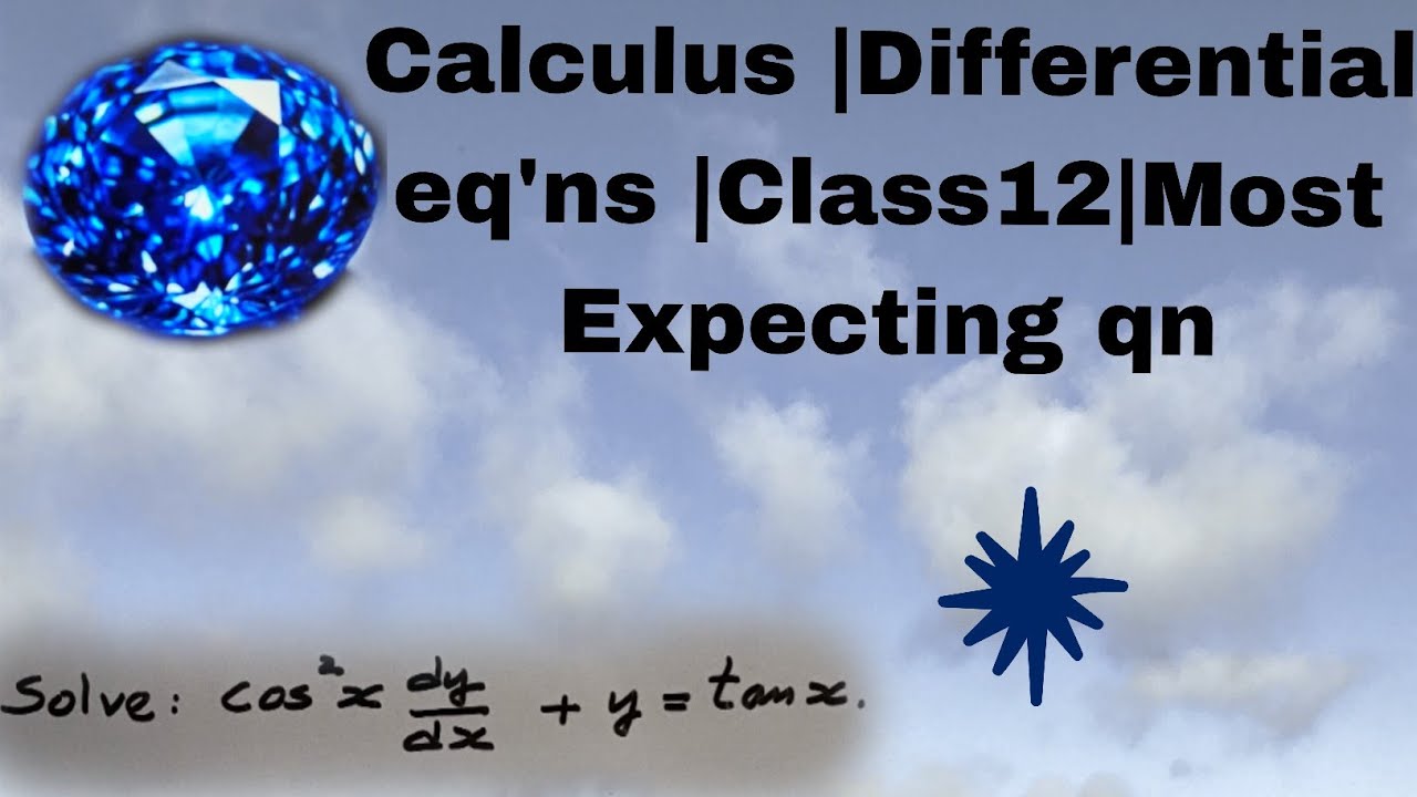 Calculus |Class12 |Differential eq'ns |Most  possible  qn  for exam 