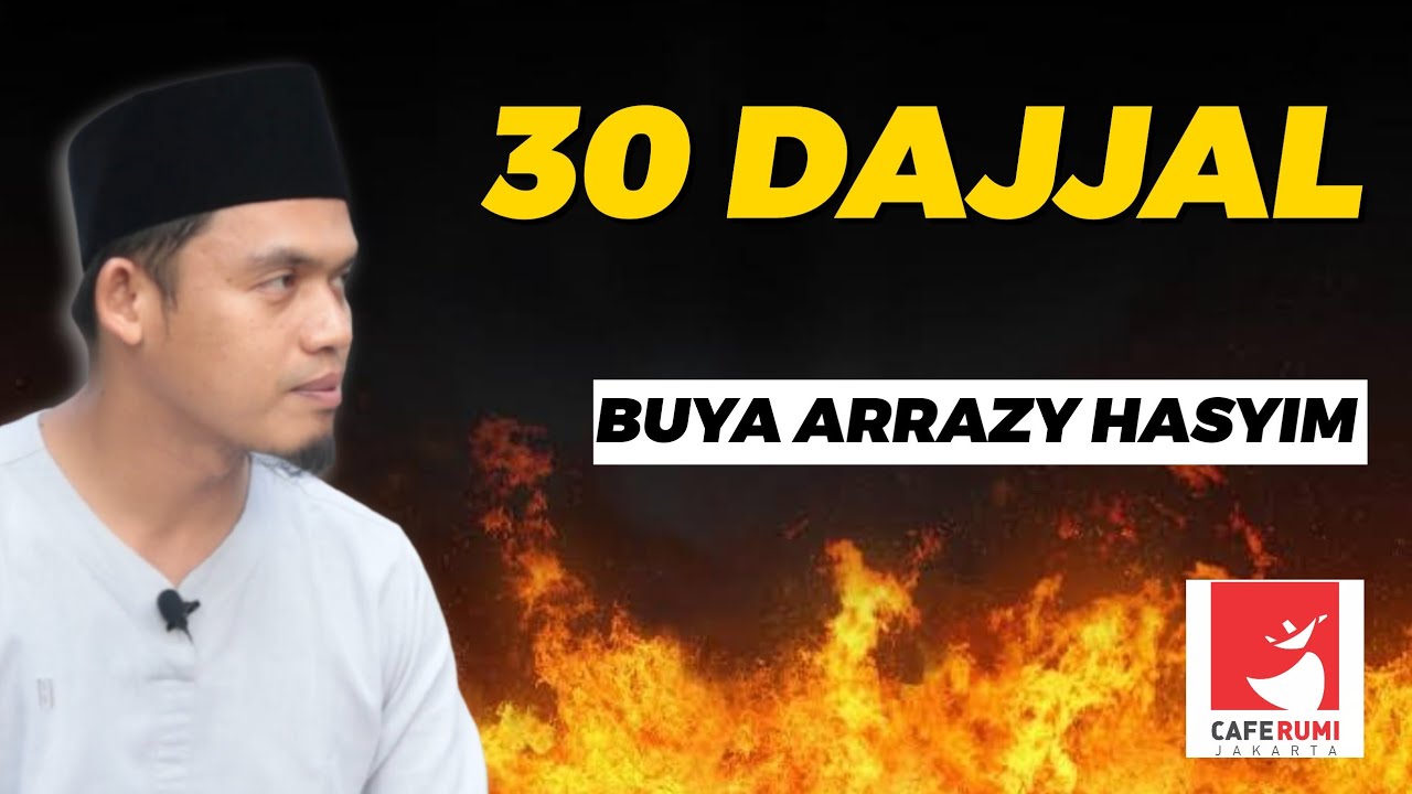 30 DAJJAL - BUYA DR. ARRAZY HASYIM, MA