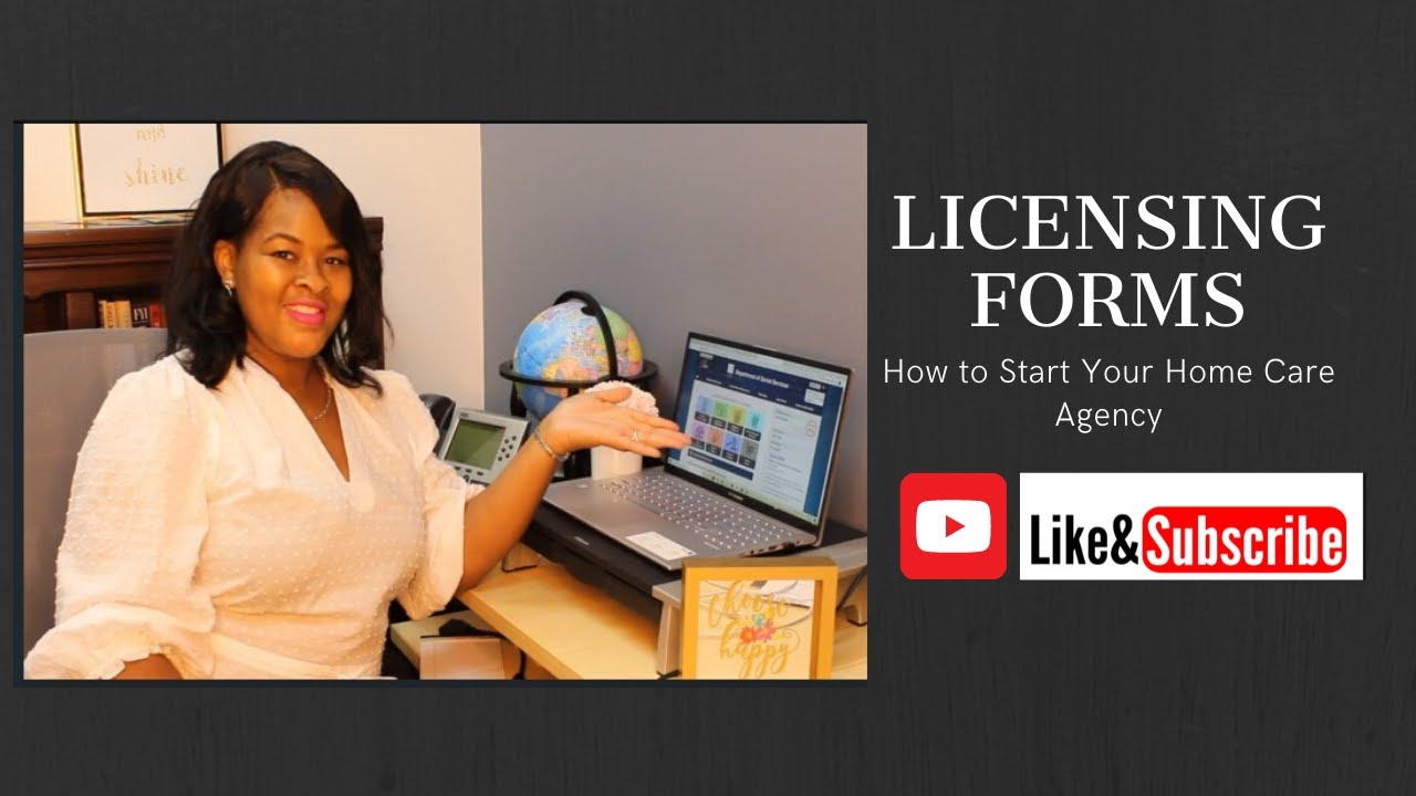 Home Care: Licensing Forms| How to Start Your Home Care Agency