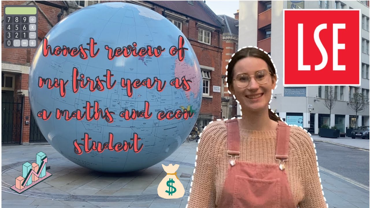 WHAT IS STUDYING MATHS AND ECONOMICS AT LSE REALLY LIKE?