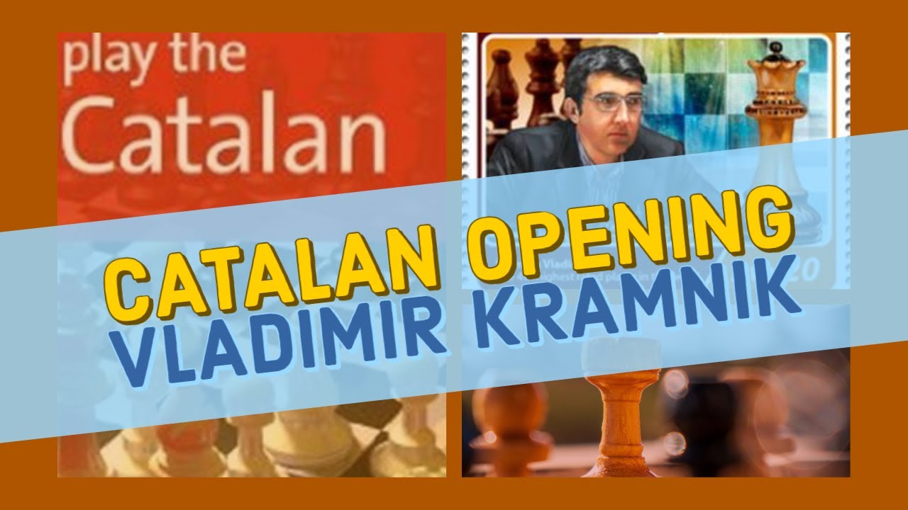 Catalan Opening Menurut Vladimir Kramnik