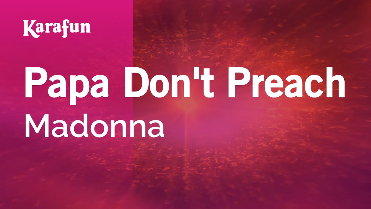 Papa Don't Preach - Madonna | Karaoke Version | KaraFun