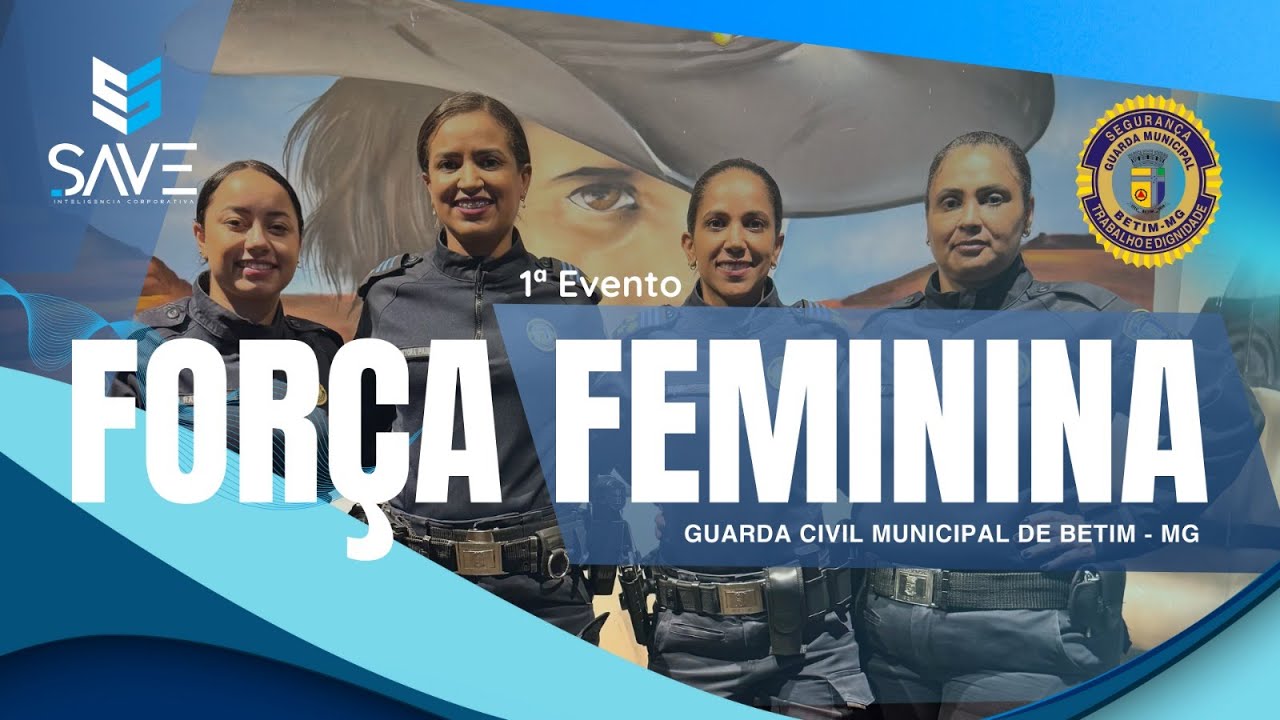 A Força Feminina na segurança pública! Veja os destaques do evento em Betim - MG