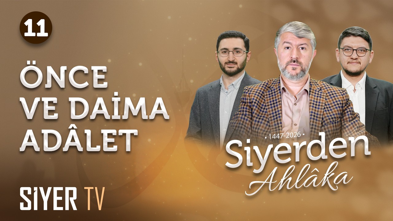 Hz. Peygamber (sas) ve Adalet | Siyerden Ahlâka 11. Bölüm