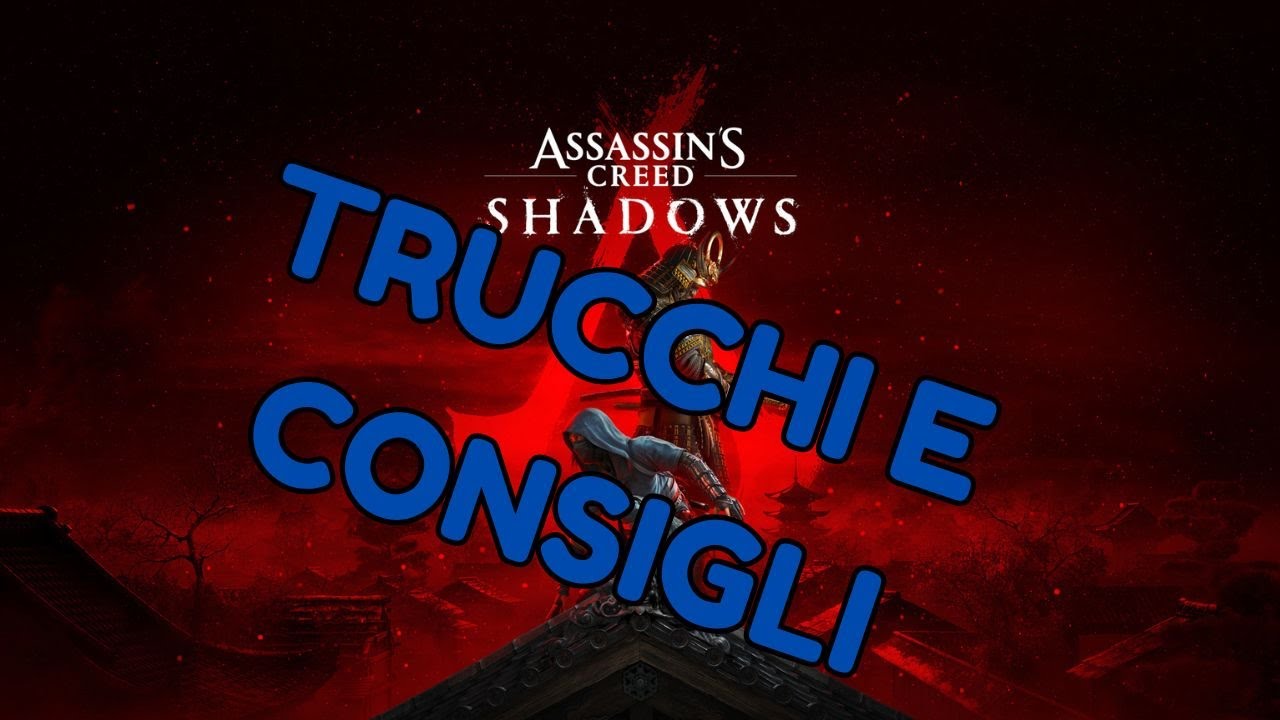 - ITA - Assassin's creed Shadows - Trucchi e consigli