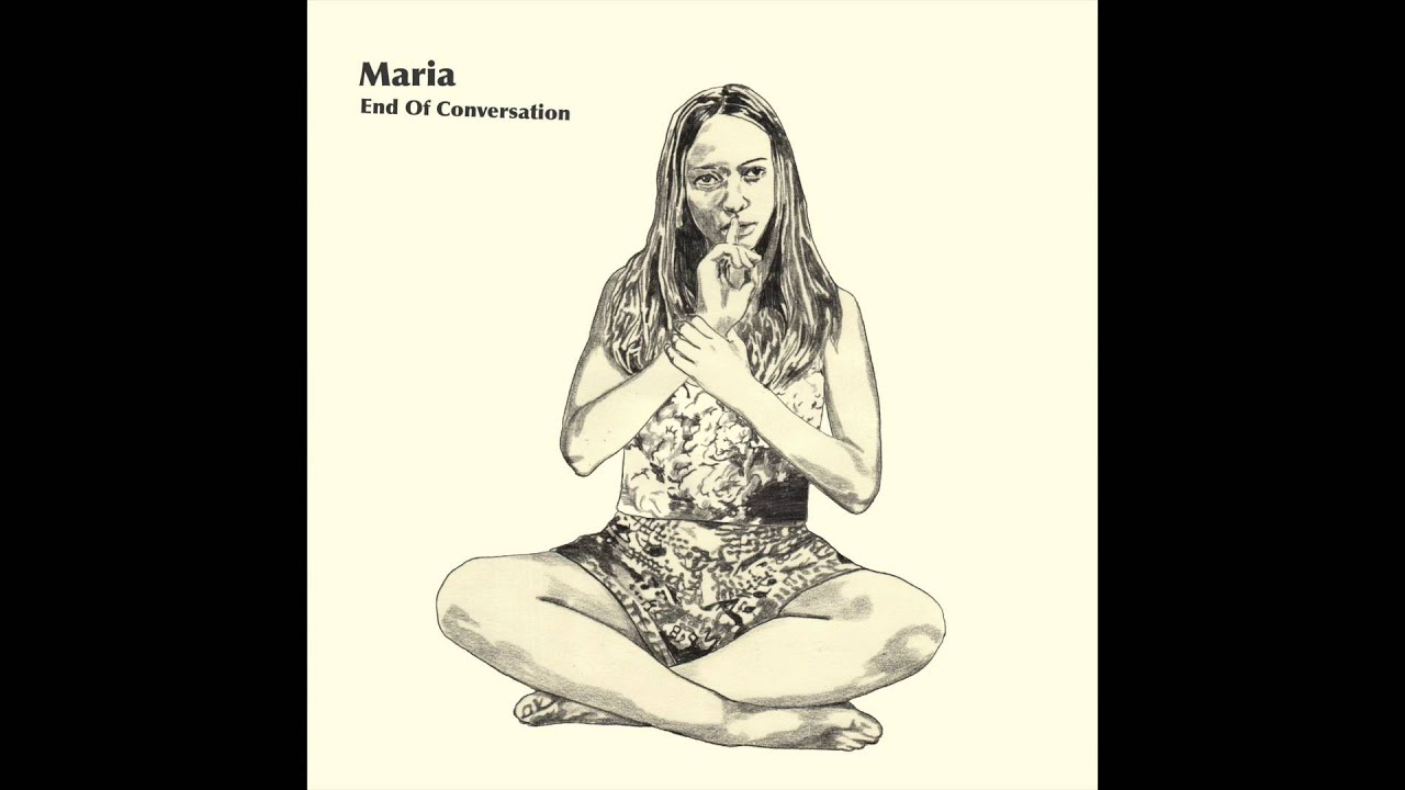 End Of Conversation - Maria