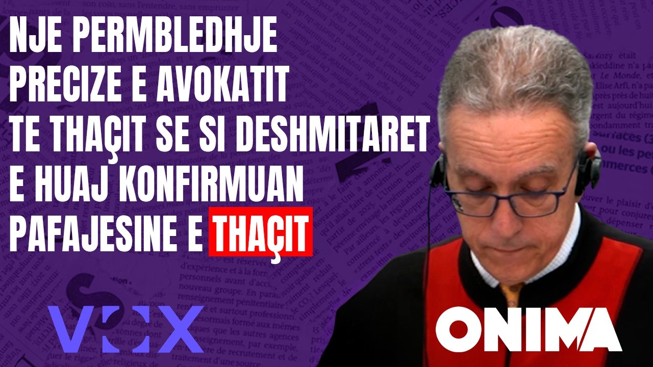 Nje permbledhje precize e avokatit te Thaçit se si deshmitaret e huaj konfirmuan pafajesine e Thaçit