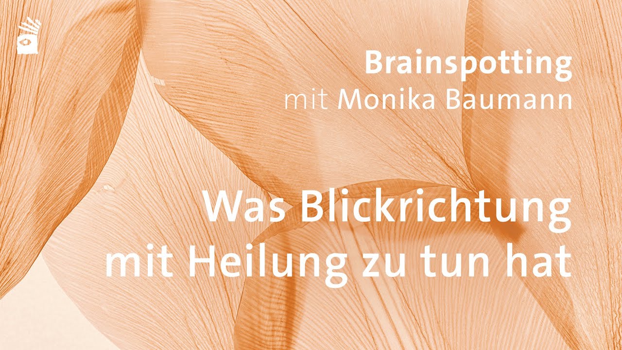Brainspotting 1 | Was Blickrichtung mit Heilung zu tun hat