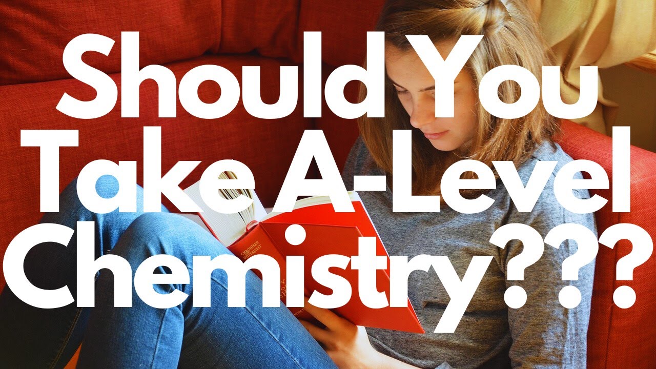 Should You Take A-Level Chemistry? Honest Answer!