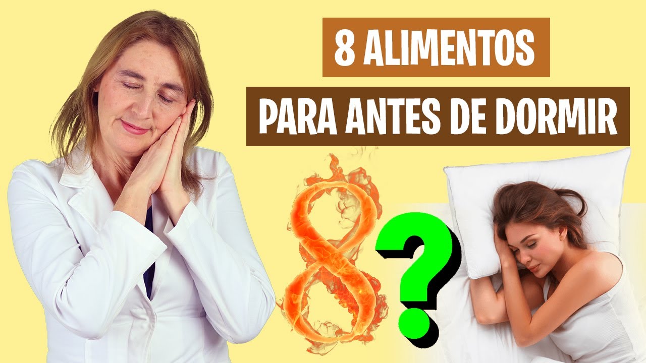 8 ALIMENTOS a TOMAR ANTES de ACOSTARSE | Come esto y mejora tu sueño | Alimentación real saludable