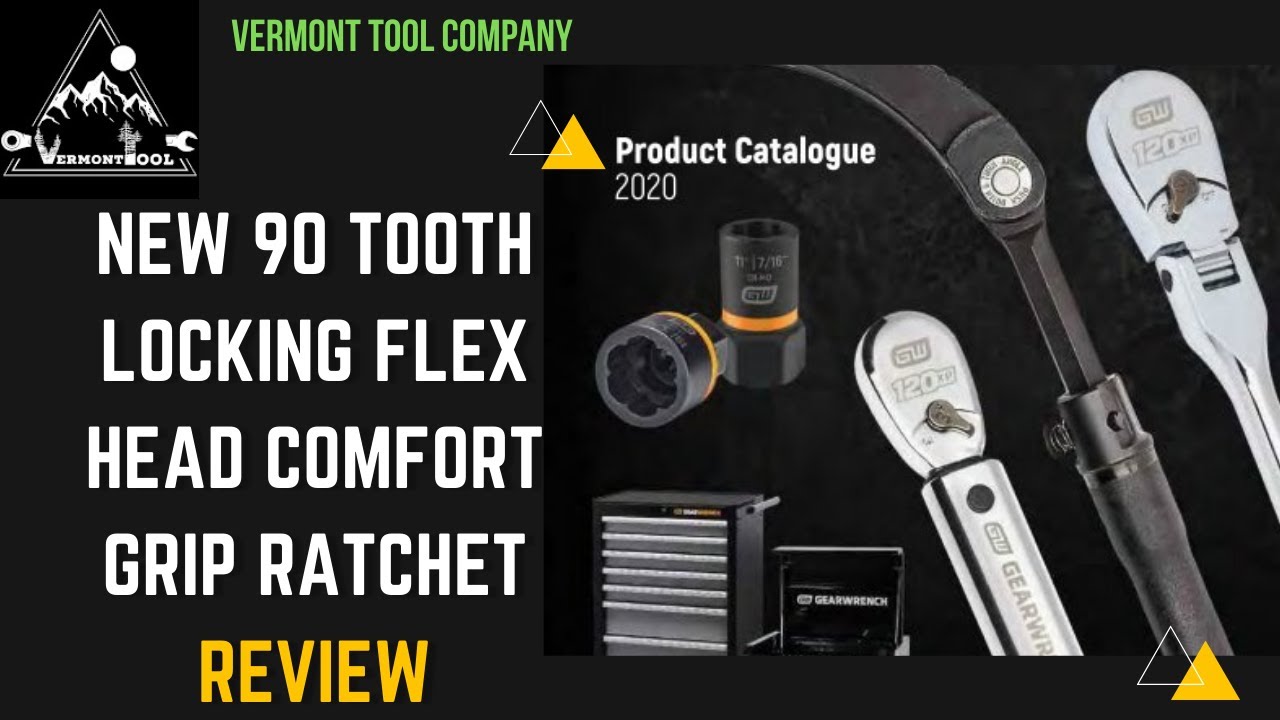 GearWrench&rsquo;s New 90 Tooth Locking Flex Head  Comfort Grip Ratchet - Vermont Tool Company