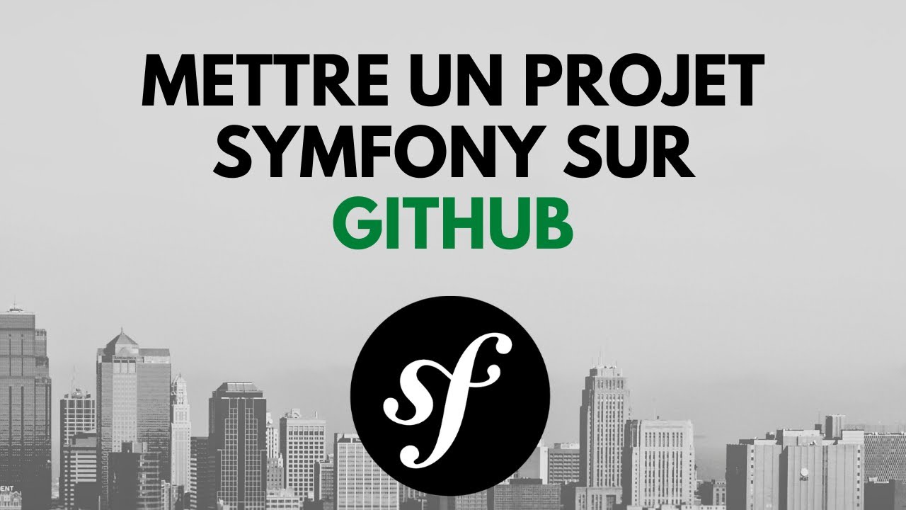 #2 Symfony 4 - Mettre un projet sur Github