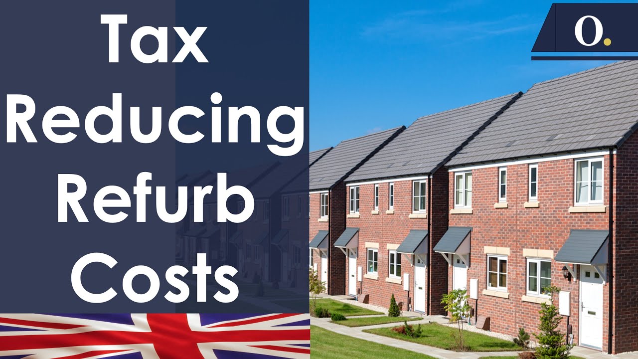 UK Property Refurbishment To Reduce & Avoid Property Tax Explained