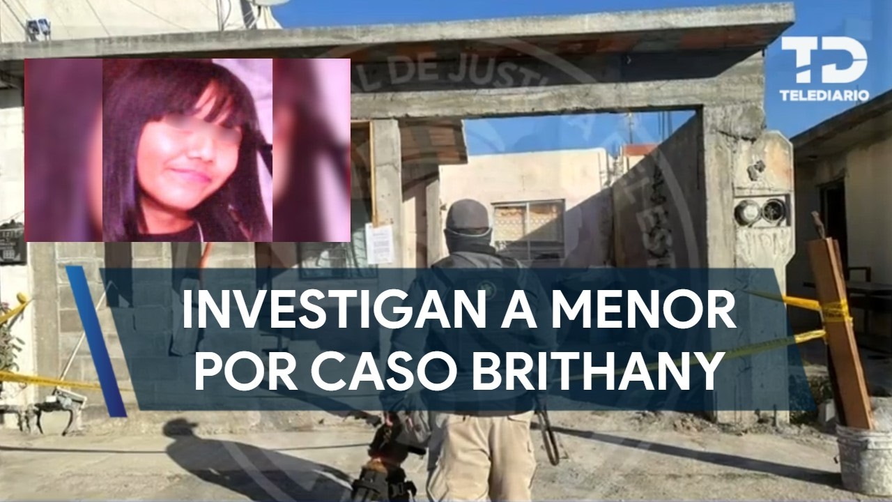 Menor es investigado por muerte de Brithany Nahomy en Monterrey, NL