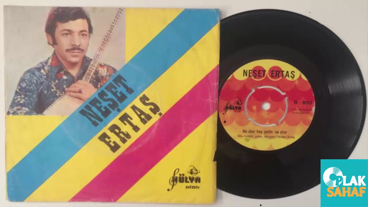 Neşet Ertaş -  Ne olur gelin hey ne olur / 45'lik plak kaydı