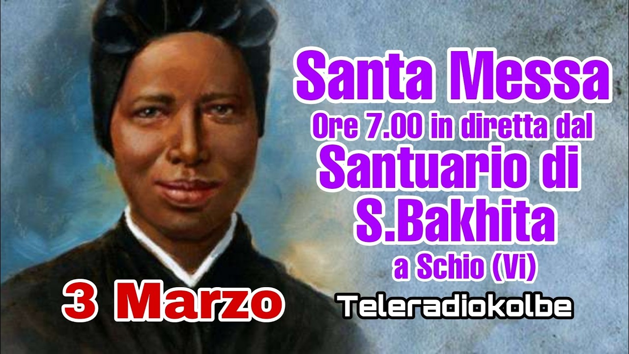 S.Messa dal Santuario di S. Bakhita a Schio ore 7.00 [03/03/2026]