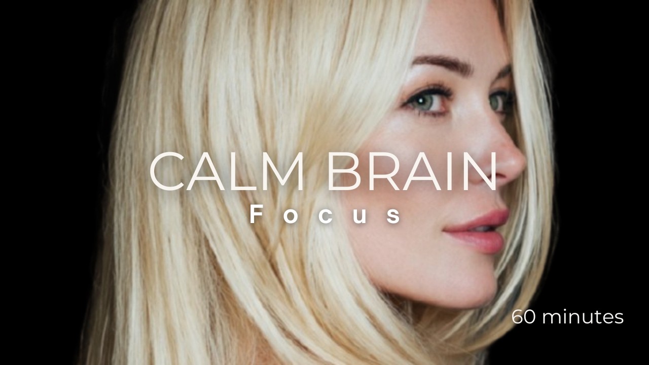 Calm Brain Focus | Non-Distracting Work Environment | 60 min