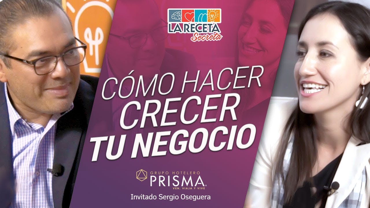Cómo hacer crecer tu negocio: Caso industria hotelera | La Receta Secreta