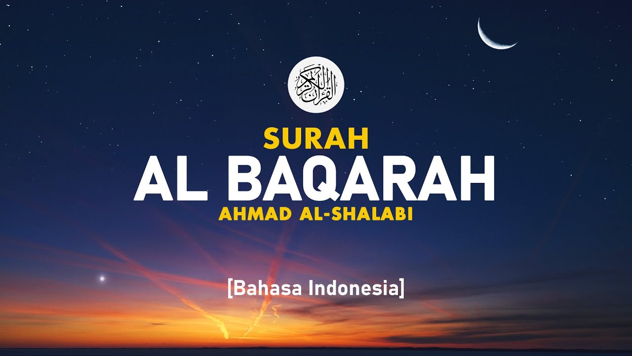 Surah Al Baqarah - Ahmad Al-Shalabi [ 002 ] I Bacaan Quran Merdu