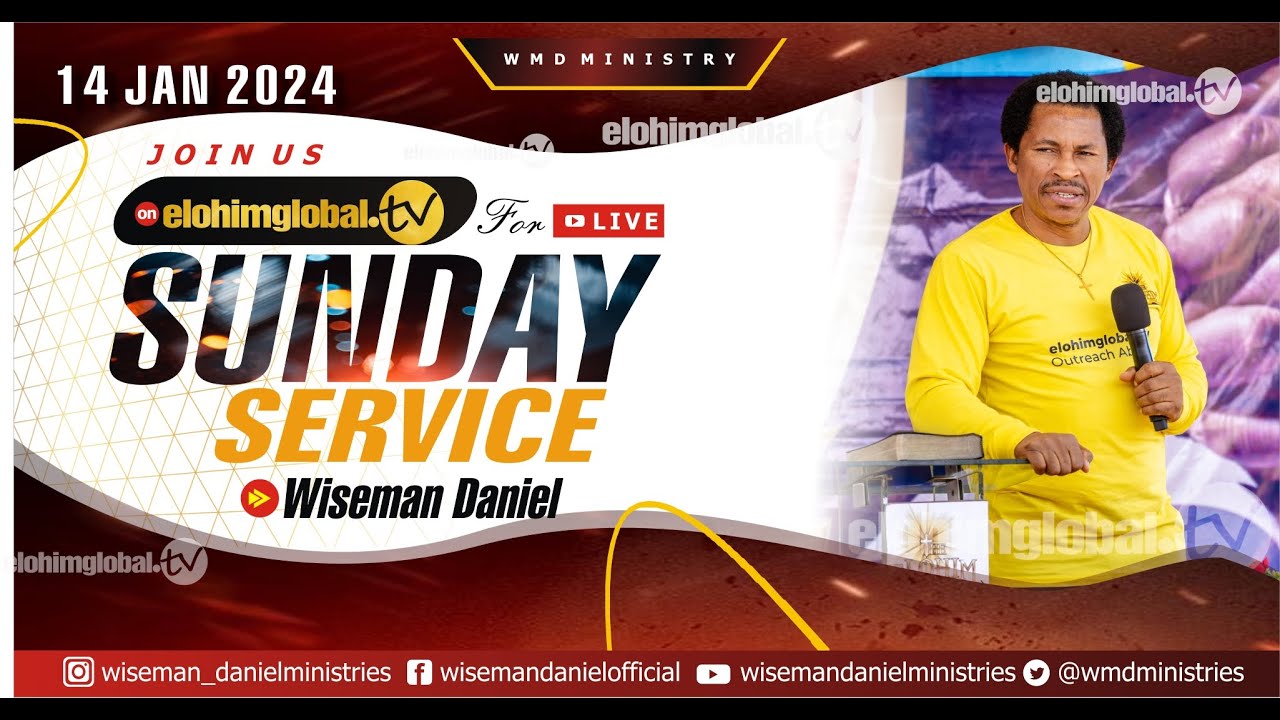 ELOHIM SUNDAY LIVE 🔴 SERVICE 14TH JANUARY 2024 WITH WISEMAN DANIEL AT THE VIRGIN LAND